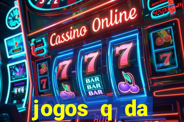 jogos q da dinheiro de verdade